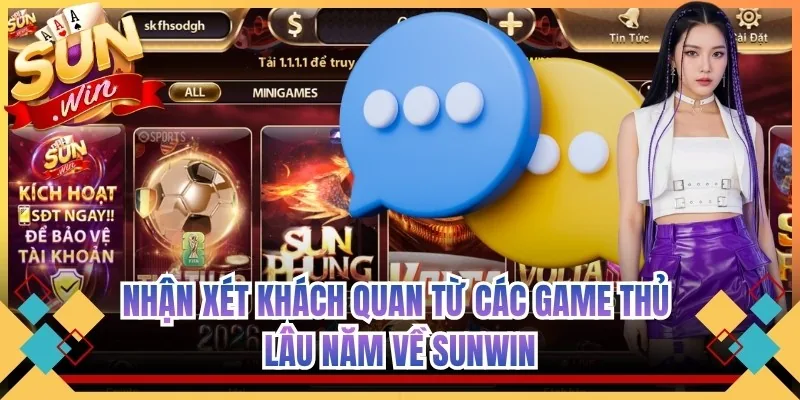 Nhận xét khách quan từ các game thủ lâu năm về Sunwin